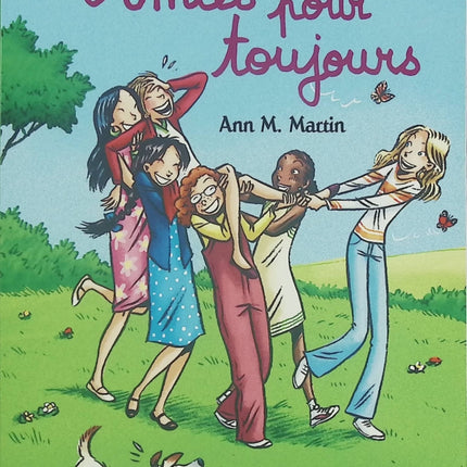Le Club des Baby-Sitters – Amies pour toujours – Ann M. Martin – Roman jeunesse amitié, baby-sitting et aventures entre copines dès 9 ans - Livre