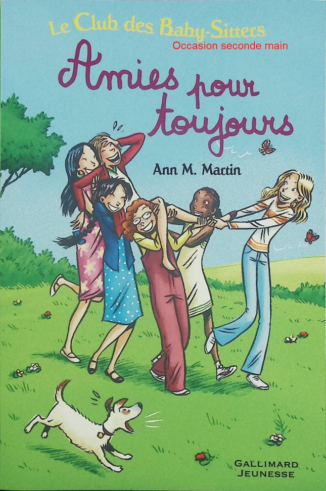 Le Club des Baby-Sitters – Amies pour toujours – Ann M. Martin – Roman jeunesse amitié, baby-sitting et aventures entre copines dès 9 ans - Livre
