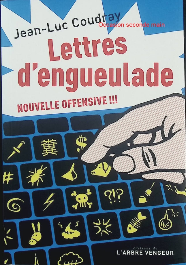 Lettres d’engueulade – Nouvelle offensive – Jean-Luc Coudray – Recueil humoristique de lettres et textes satiriques sur la vie quotidienne - Livre