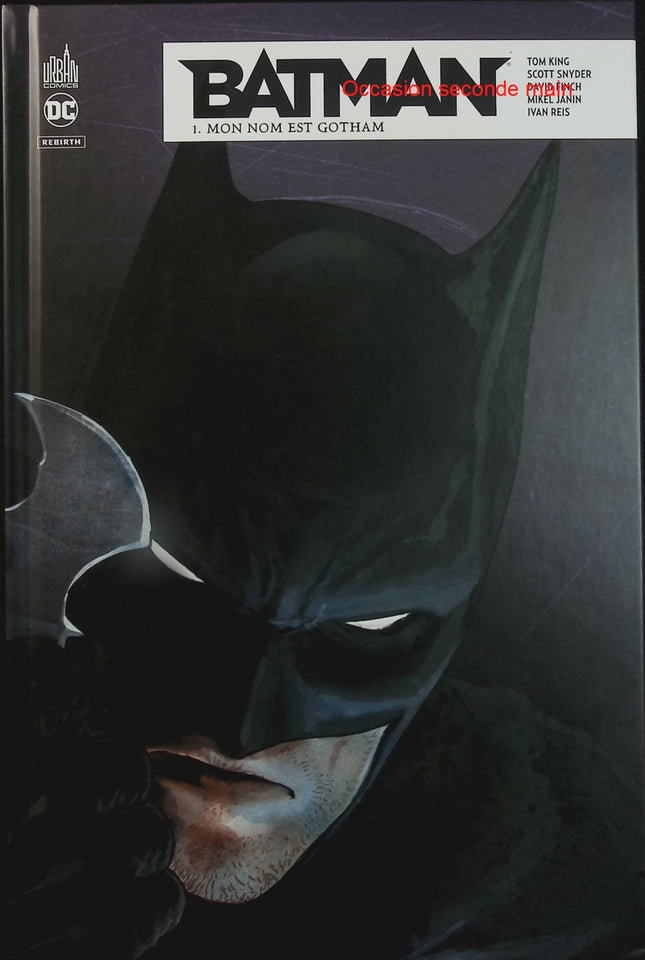 Batman Rebirth Tome 1 - Mon nom est Gotham - Scott Snyder, Tom King, David Finch & Mikel Janin - Comics DC d'occasion - Livre