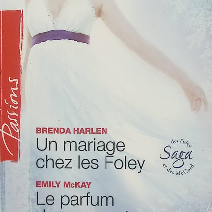 Un mariage chez les Foley ; Le parfum des souvenirs – Brenda Harlen, Emily McKay – Harlequin Passions, romances, amour et famille - Livre
