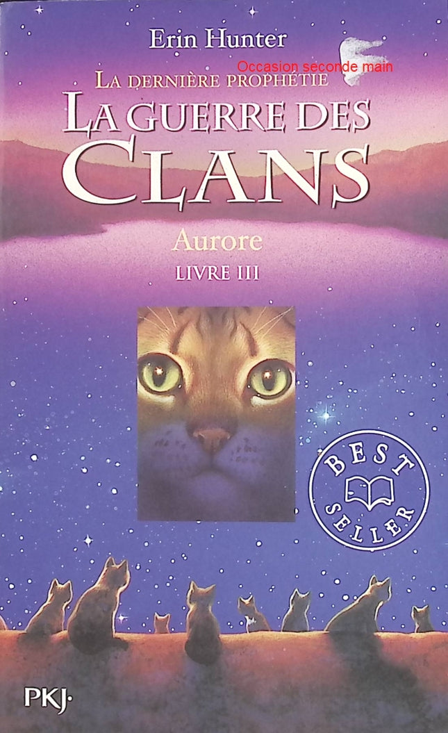La Guerre des Clans La Dernière Prophétie Cycle II Tome 3 Aurore | Erin Hunter | Roman jeunesse fantasy d'occasion - Livre