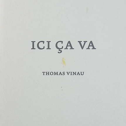 Ici ça va – Thomas Vinau – Poésie contemporaine – Poèmes du quotidien, nature et émotions - Livre