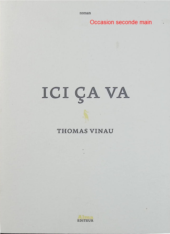Ici ça va – Thomas Vinau – Poésie contemporaine – Poèmes du quotidien, nature et émotions - Livre