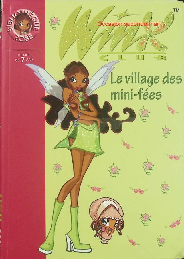 Winx Club – Tome 14 – Le Village des Mini-Fées – Bibliothèque Rose – Roman jeunesse dès 6 ans - Livre