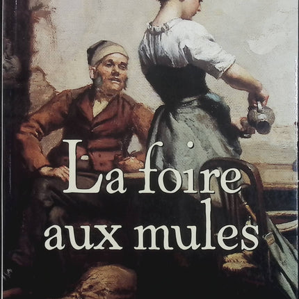 La Foire aux mules – Michelle Clément-Mainard – Roman du terroir, campagne et vie paysanne - Livre