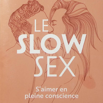 Le slow sex de Diana Richardson – Sexualité consciente, intimité de couple et sensualité pour vivre une relation plus profonde - Livre