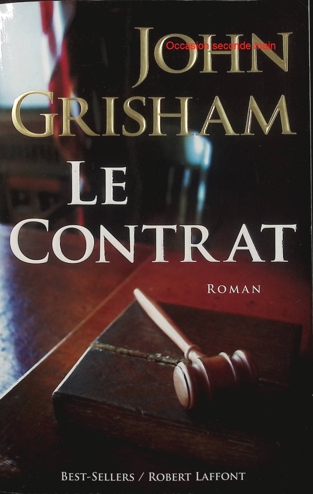Le Contrat – John Grisham – Thriller juridique – Avocat, justice, corruption et suspense - Livre