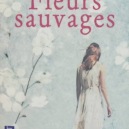 Fleurs sauvages - Kimberley Freeman - Saga familiale d'occasion - Romance historique et secrets de famille - Livre