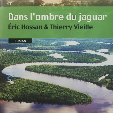 Dans l’ombre du Jaguar – Éric Hossan & Thierry Vieille – Thriller – Aventure et suspense - Livre