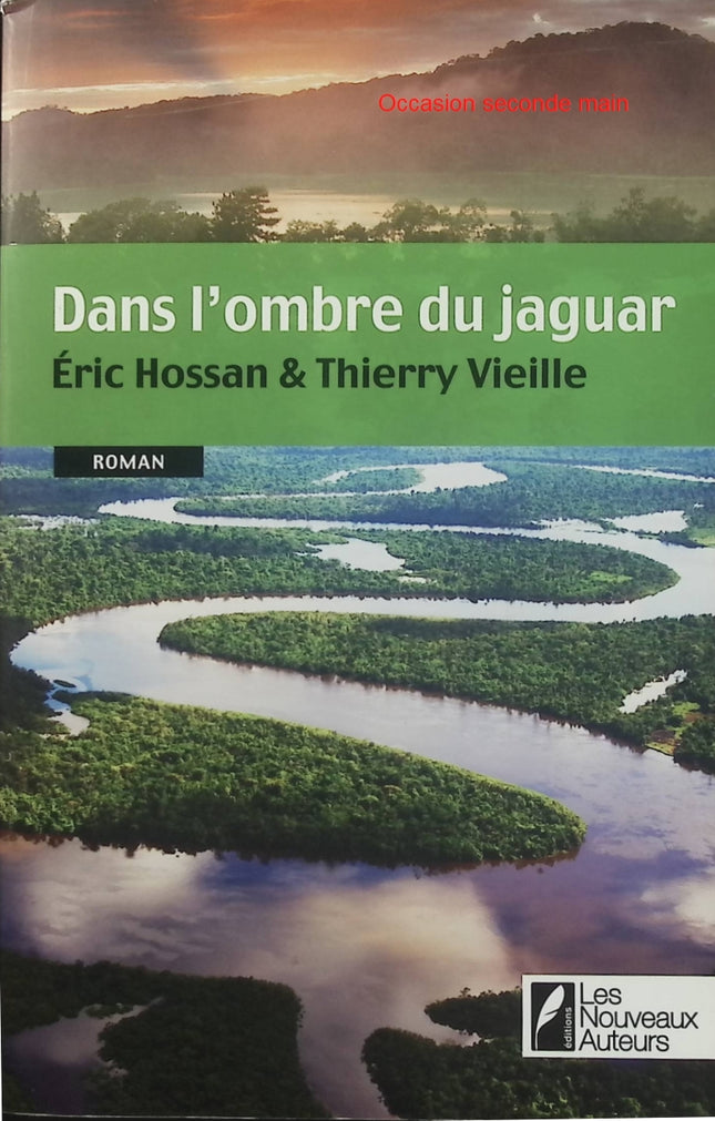 Dans l’ombre du Jaguar – Éric Hossan & Thierry Vieille – Thriller – Aventure et suspense - Livre