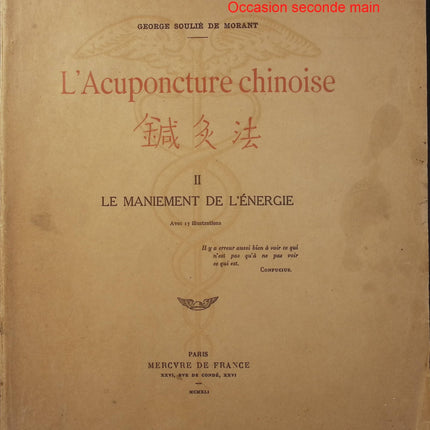L’Acuponcture chinoise – Le maniement de l’énergie – George Soulié de Morant – Médecine chinoise - Livre