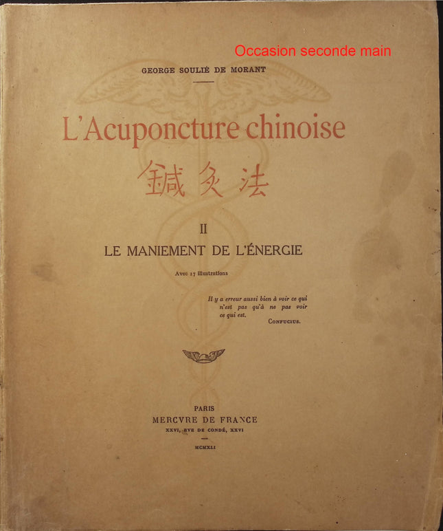 L’Acuponcture chinoise – Le maniement de l’énergie – George Soulié de Morant – Médecine chinoise - Livre