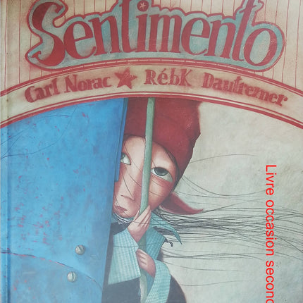 Sentimento - Carl Norac et Rébecca Dautremer - Album jeunesse d’occasion illustré sur la différence, l’amitié et l’acceptation de soi - Livre
