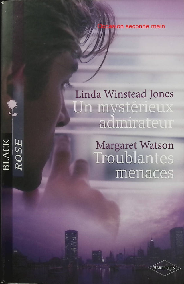Un mystérieux admirateur, Troublantes menaces – Linda Winstead Jones, Margaret Watson – Black rose romance, suspense et danger - Livre