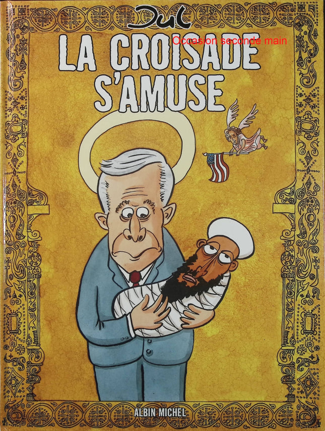 La Croisade s'amuse - BD satire politique et humour de Jul - Livre BD