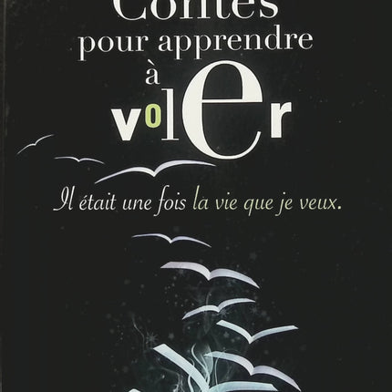 Contes pour apprendre à voler – Il était une fois la vie que je veux – Jean-Pascal Debailleul, Christine Pâris et Catherine Maillard | Contes symboliques, développement personnel et réalisation de soi - Livre
