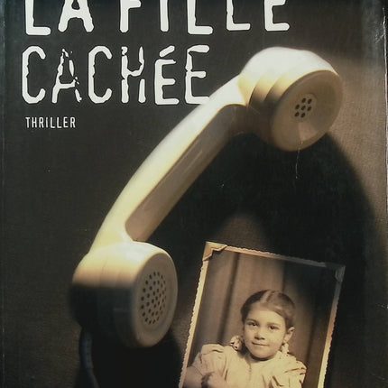 La fille cachée - Lisa Gardner - Thriller psychologique - Tueur en série - Secret de famille - FBI - Suspense - Livre