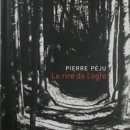 Le Rire de l’ogre – Pierre Péju – Roman historique psychologie mémoire de guerre et secrets du passé - Livre