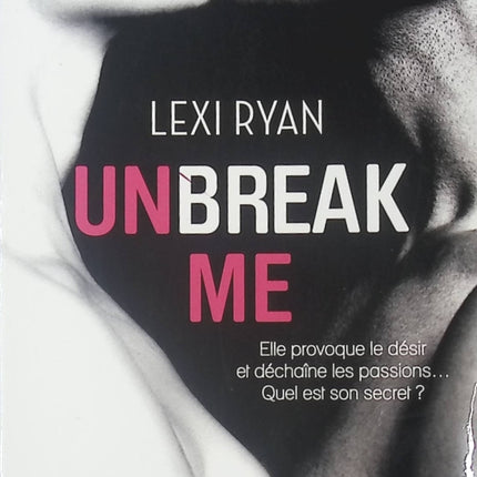 Unbreak me - Lexi Ryan - livre