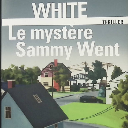 Le mystère Sammy Went Christian White – Thriller psychologique australien, disparition mystérieuse et secrets de famille - Livre