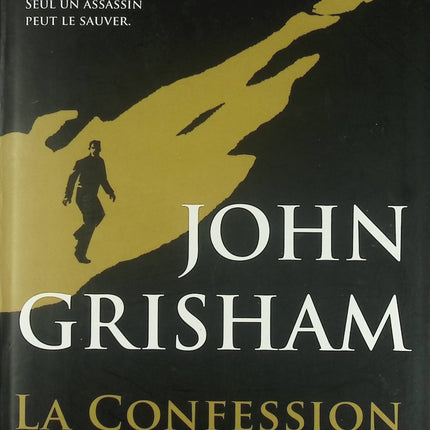 La Confession - Thriller judiciaire et suspense captivant de John Grisham - Livre