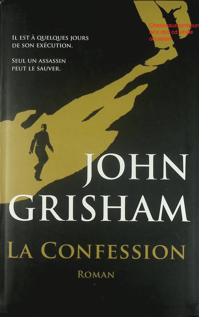 La Confession - Thriller judiciaire et suspense captivant de John Grisham - Livre