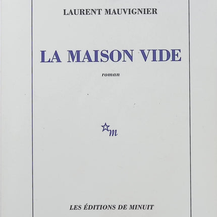 La Maison vide – Laurent Mauvignier | Prix Goncourt 2025, grande fresque familiale et roman de mémoire - Livre