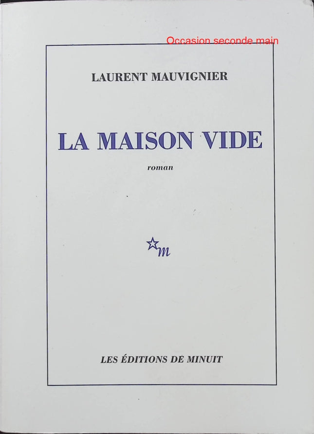La Maison vide – Laurent Mauvignier | Prix Goncourt 2025, grande fresque familiale et roman de mémoire - Livre