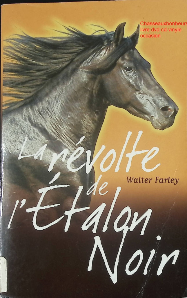 La Révolte de l’Étalon Noir - Roman jeunesse aventures et chevaux de Walter Farley - Livre
