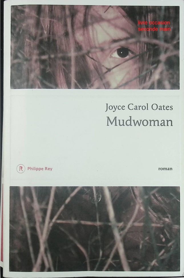 Mudwoman – roman sombre et psychologique – Joyce Carol Oates - Livre
