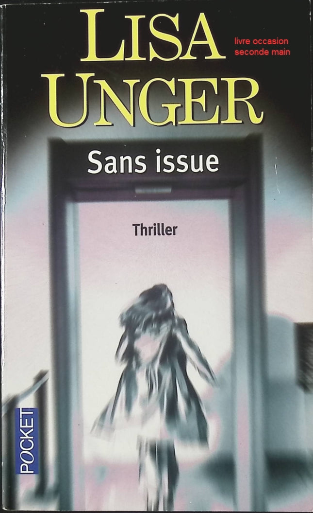Sans issue – thriller psychologique captivant de Lisa Unger – roman suspense angoissant et addictif - livre