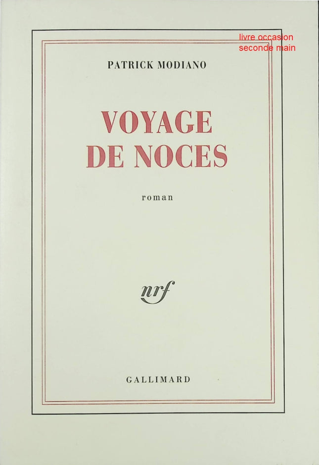 Voyage de noces – roman mystérieux et introspectif – Patrick Modiano - Livre