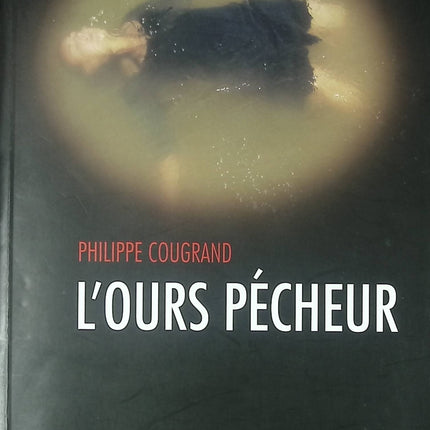 L’Ours Pêcheur - Roman d’aventure et nature sauvage de Philippe Cougrand - Livre