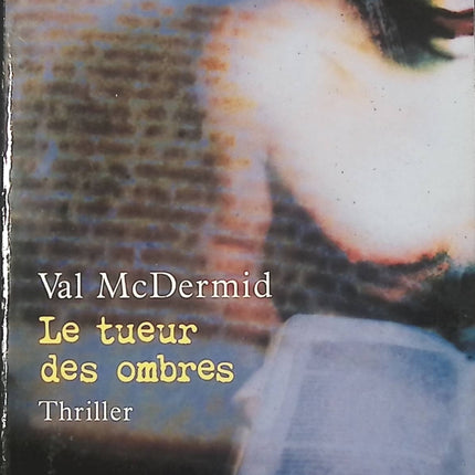 Le Tueur des ombres – thriller psychologique intense de Val McDermid – enquête criminelle et suspense haletant - livre
