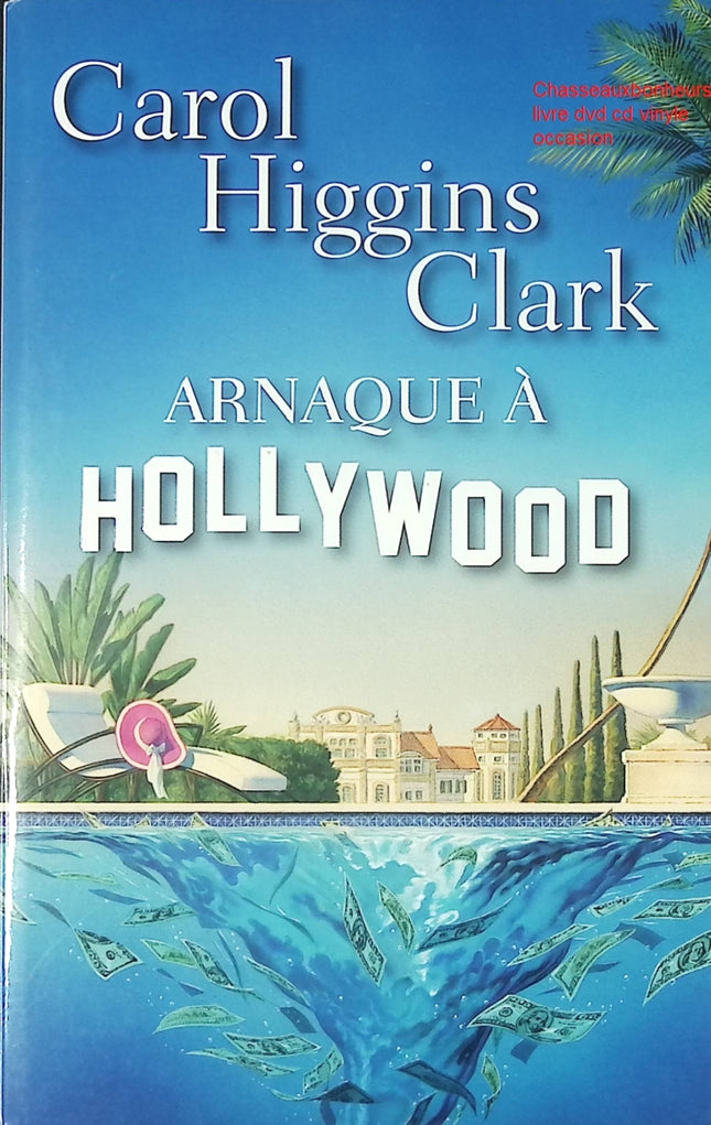 Arnaque à Hollywood - Thriller policier et enquête captivante de Carol Higgins Clark - Livre