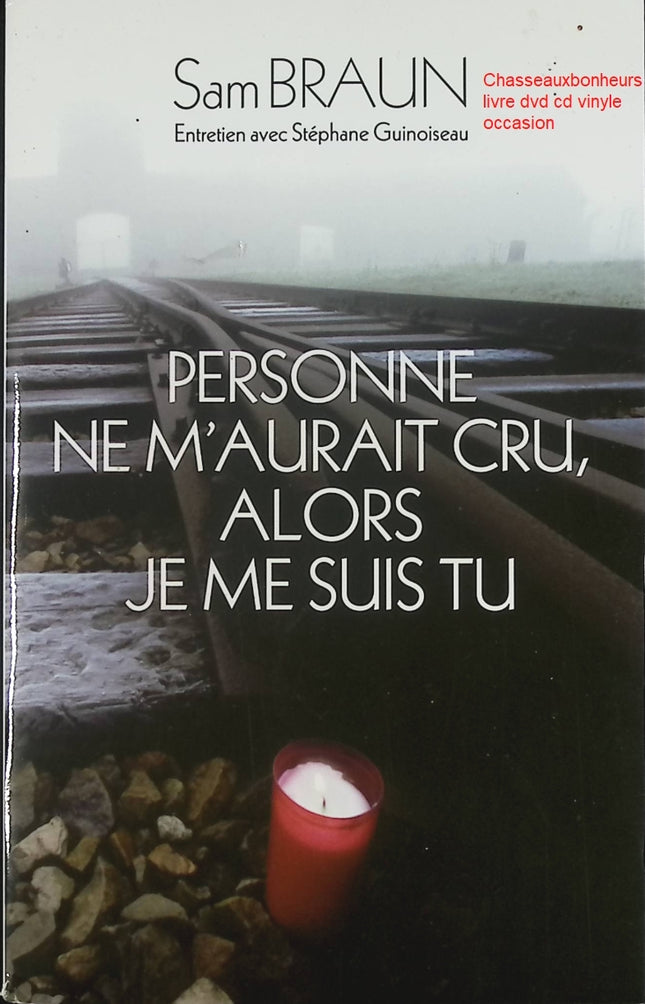Personne Ne M'aurait Cru, Alors Je Me Suis Tu - Témoignage poignant et récit de survie de Sam Braun - Livre