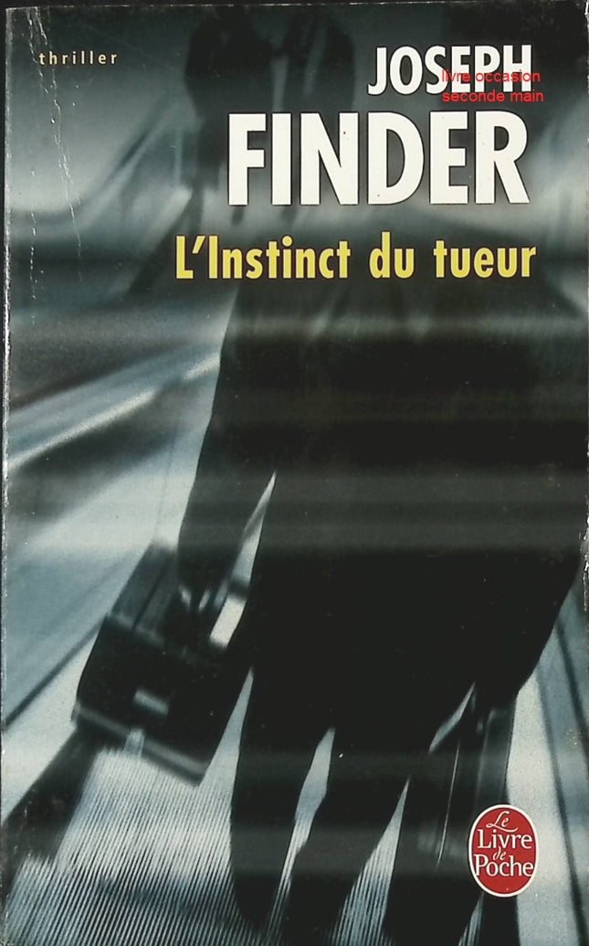 L’Instinct du tueur – thriller haletant de Joseph Finder – suspense, manipulation et traque impitoyable - livre