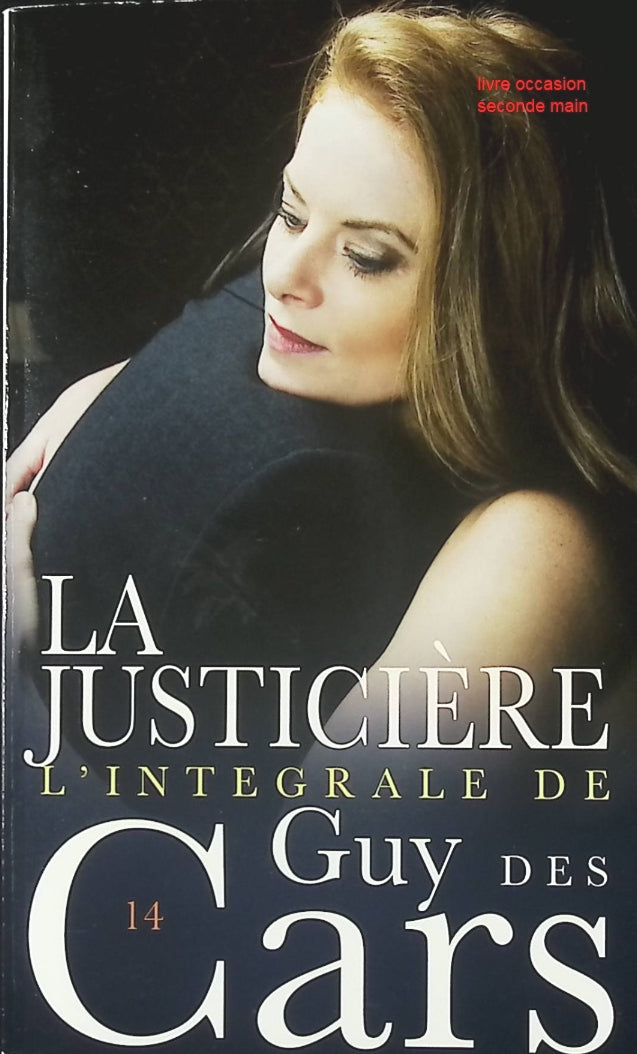 La justicière – Tome 14 de Guy Des Cars • Roman policier judiciaire, enquête criminelle, thriller psychologique, suspense judiciaire et intrigue judiciaire captivante - livre