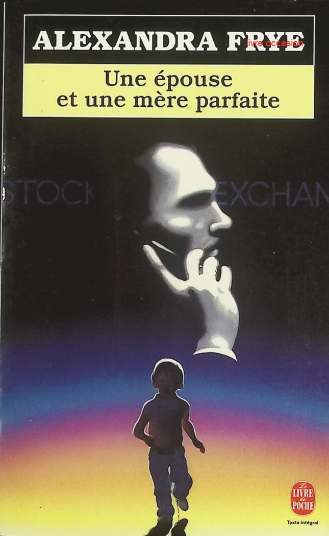 Une épouse et une mère parfaite – roman psychologique d’Alexandra Frye – suspense et intrigue familiale – livre d’occasion - livre