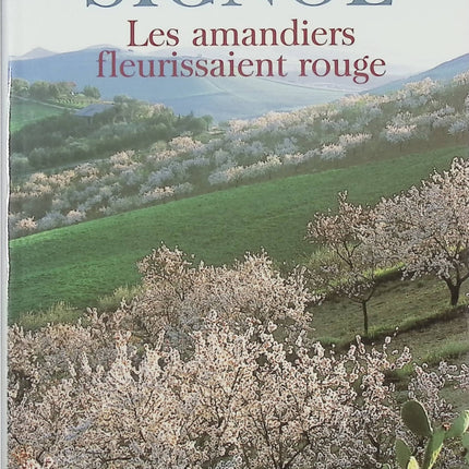 Les Amandiers Fleurissaient Rouge Christian Signol roman contemporain émouvant et familial - Livre