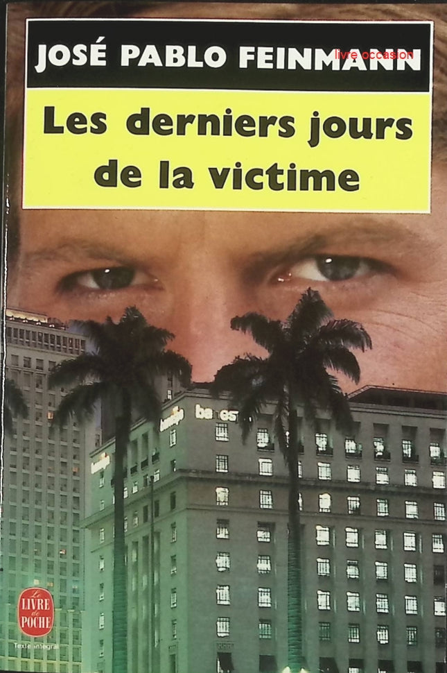 Les Derniers Jours de la Victime – roman policier de José Pablo Feinmann – suspense et intrigue criminelle – livre d’occasion - livre