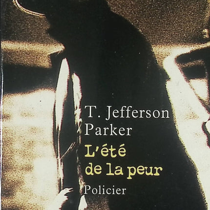 L’Été de la peur - Thriller policier et suspense haletant de T. Jefferson Parker - Livre