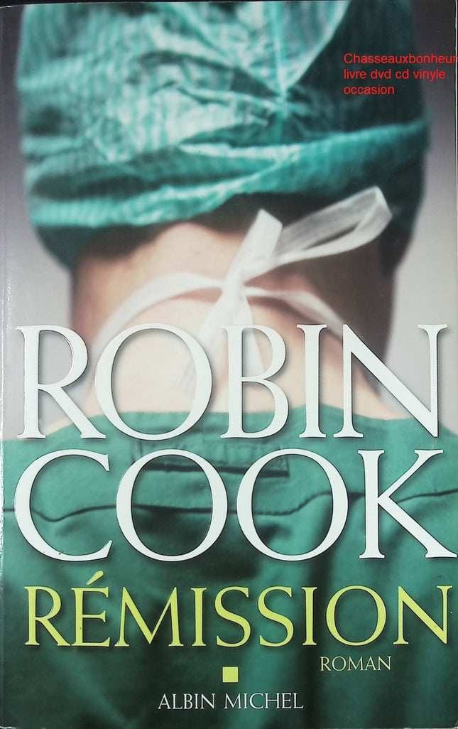 Rémission - Thriller médical et suspense scientifique de Robin Cook - Livre