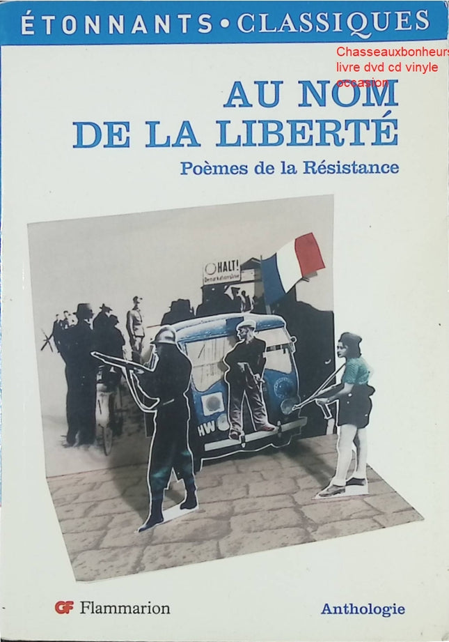 Au nom de la liberté – poèmes émouvants de la Résistance française - Livre