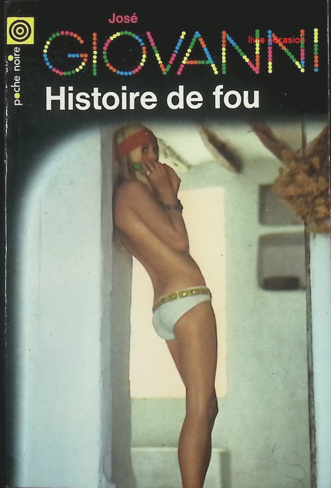 Histoire de fou - José Giovanni – Livre d’occasion - livre