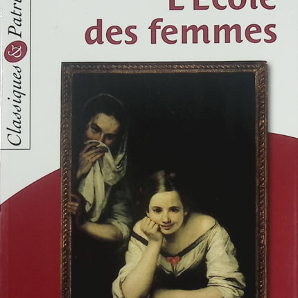 Pièce de théâtre classique comédie – L'École des femmes Molière Classiques et Patrimoine - Livre
