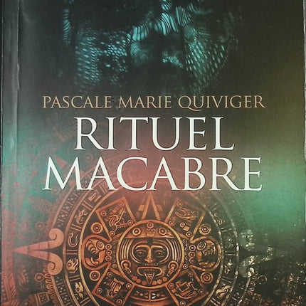 Rituel macabre – thriller sombre et enquête mystérieuse – Pascale Marie Quiviger - Livre