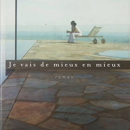 Je vais de mieux en mieux – Marie-Dominique Lelièvre – Récit autobiographique sur résilience, maladie et renaissance personnelle - livre