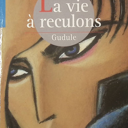 La vie à reculons - Gudule - livre